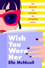 Elle McNicoll: Wish You Were Here, Buch