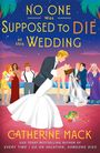 Catherine Mack: No one was Supposed to Die at this Wedding, Buch