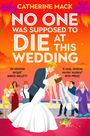 Catherine Mack: No one was Supposed to Die at this Wedding, Buch