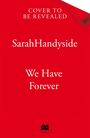 Cover to be revealed: Sarah Handyside, We Have Forever. Roter Hintergrund, unten ein Logo.