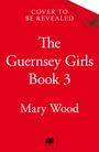 Mary Wood: The Guernsey Girls Find Peace, Buch