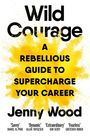 Jenny Wood: Wild Courage, Buch