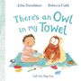 Julia Donaldson: There's an Owl in My Towel, Buch