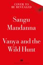 Sangu Mandanna: Vanya and the Wild Hunt, Buch
