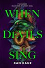 Xan Kaur: When Devils Sing, Buch