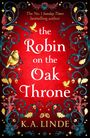Text: "The No. 1 Sunday Times bestselling author", "The Robin on the Oak Throne", "K.A. Linde". Rotes, verziertes Design.