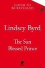 Lindsey Byrd: The Sun Blessed Prince, Buch