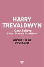 Harry Trevaldwyn: I Can't Believe I Don't Have a Boyfriend, Buch