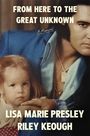 Lisa Marie Presley: From Here to the Great Unknown: A Memoir, Buch