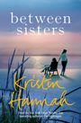 Kristin Hannah: Between Sisters, Buch