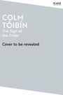 Colm Toibin: The Sign of the Cross, Buch