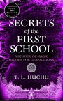 "Secrets of the First School. A School of Magic Hidden for Generations. T. L. Huchu." Lila Karte und Gebäude.