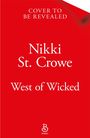 Text: "Cover to Be Revealed", "Nikki St. Crowe", "West of Wicked". Rot mit weißem Text. Logo unten.