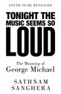 Sathnam Sanghera: Tonight the Music Seems So Loud, Buch