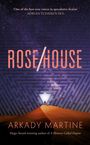 Arkady Martine: Rose/House, Buch