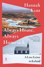 "Hannah Kent, Always Home, Always Homesick, A Love Letter to Iceland." Landschaft mit Fluss, schwarzer Kirche im Schnee.