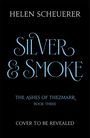 Helen Scheuerer: Silver & Smoke, Buch