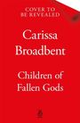 Carissa Broadbent: Children of Fallen Gods, Buch
