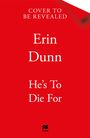 Erin Dunn: He's To Die For, Buch