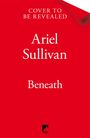 Ariel Sullivan: Beneath, Buch