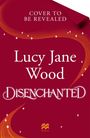 Lucy Jane Wood: Disenchanted, Buch