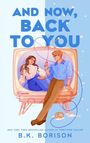 B. K. Borison: And Now, Back to You, Buch