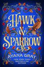 „HAWK & SPARROW“, darunter „AYANA GRAY, NEW YORK TIMES BESTSELLING AUTHOR“. Eine Illustration mit Vögeln und Blättern.