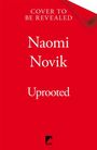 Naomi Novik: Uprooted, Buch