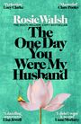 Text: „The One Day You Were My Husband“, Rosie Walsh. Hintergrund: brennende Lotusblüte auf grünem Grund.