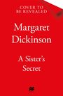 Cover: "Cover to Be Revealed," "Margaret Dickinson," "A Sister’s Secret." Roter Hintergrund, Macmillan-Logo unten.