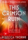 Rebecca Thorne: This Crimson Ruin, Buch