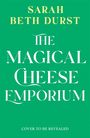 Sarah Beth Durst: The Magical Cheese Emporium, Buch