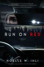Noelle W. Ihli: Run On Red, Buch