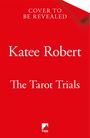 Text: "Cover to be revealed. Katee Robert. The Tarot Trials." Roter Hintergrund, Tor-Logo unten.