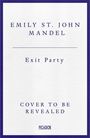 Emily St. John Mandel: Exit Party, Buch