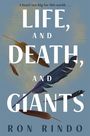 Ron Rindo: Life, and Death, and Giants, Buch