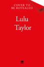Text: "Cover to be revealed", "Lulu Taylor". Roter Hintergrund, kleines schwarzes Logo unten.