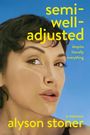 Alyson Stoner: Semi-Well-Adjusted Despite Literally Everything, Buch