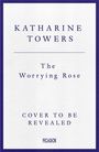 Katharine Towers: The Worrying Rose, Buch