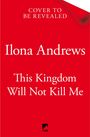 Ilona Andrews: This Kingdom Will Not Kill Me, Buch