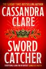 Cassandra Clare: Sword Catcher, Buch