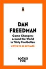 "Dan Freedman. Game Changers: Around the World in Thirty Footballers. COVER TO BE REVEALED. Rocket Fox." Logo oben.