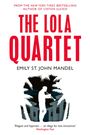 Texte: "The Lola Quartet", "Emily St. John Mandel". Silhouette eines Trompeters vor Palmen und Gebäuden.