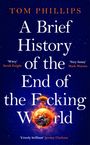 Tom Phillips: A Brief History of the End of the F*cking World, Buch
