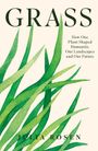 Text: „GRASS“, „How One Plant Shaped Humanity, Our Landscapes and Our Future“, „JULIA ROSEN“. Illustration grüner Grashalme.