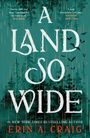 Große weiße Schrift "A LAND SO WIDE". Dunkle Bäume und fliegende Vögel vor grünem Hintergrund. Autor: ERIN A. CRAIG.