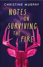 Christine Murphy: Notes on Surviving the Fire, Buch