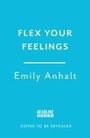 Emily Anhalt: Flex Your Feelings, Buch