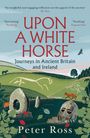 Peter Ross: Upon A White Horse, Buch