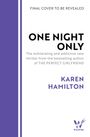 "Final Cover to be Revealed. ONE NIGHT ONLY. Karen Hamilton. Wildfire-Logo rechts unten."